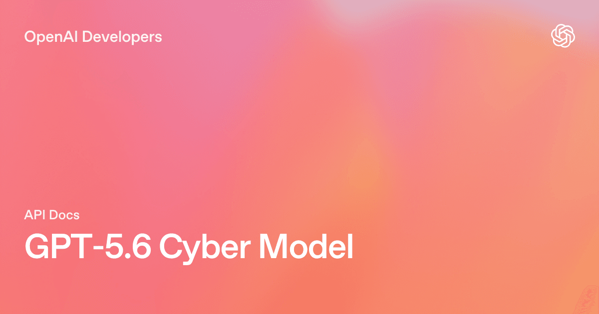 GPT-5.6-Cyber의 등장: 귀사의 API 게이트웨이는 준비되어 있습니까?